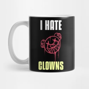 I HATE CLOWNS Mug